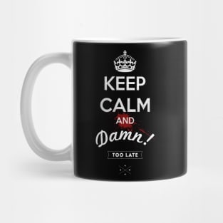 keep calm and damn... Mug